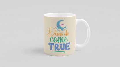 Duas Do Come True Mug